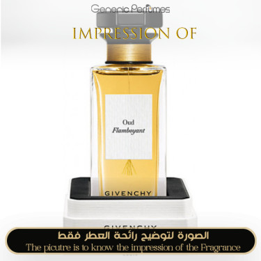 Inspired Givenchy - Oud Flamboyant Unisex A+ Inspired Givenchy - Oud Flamboyant Unisex A+