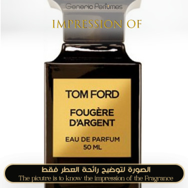 Inspired Tom Ford - Fougère d Argent for Unisex Inspired Tom Ford - Fougère d Argent for Unisex