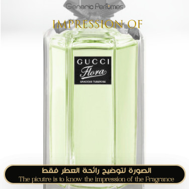 Inspired Gucci - Flora Gracious Tuberose for Unisex A+ Inspired Gucci - Flora Gracious Tuberose for Unisex A+