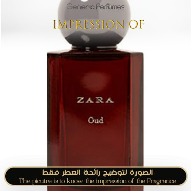 Inspired ZARA - Zara Oud for Women A+ Inspired ZARA - Zara Oud for Women A+