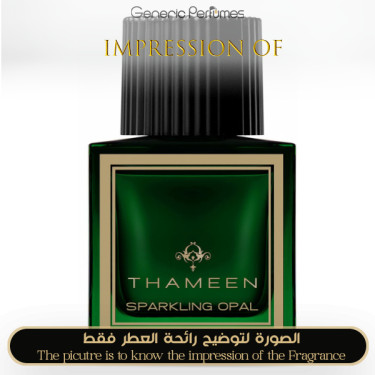 Inspired Thameen - Sparkling Opal for Unisex - A+ Inspired Thameen - Sparkling Opal for Unisex - A+