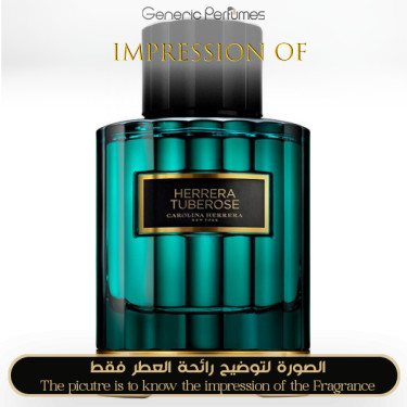 Inspired Carolina Herrera - Herrera Tuberose - A++ Inspired Carolina Herrera - Herrera Tuberose - A++
