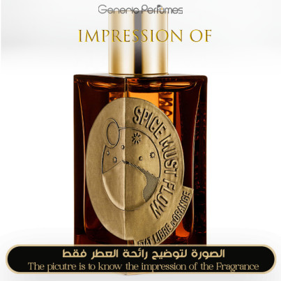 Inspired Etat Libre d'Orange - Spice Must Flow for Unisex - A+ Inspired Etat Libre d'Orange - Spice Must Flow for Unisex - A+