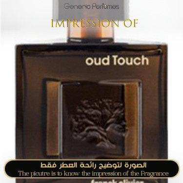 Inspired Franck Olivier - Oud Touch for Man - A+ Inspired Franck Olivier - Oud Touch for Man - A+