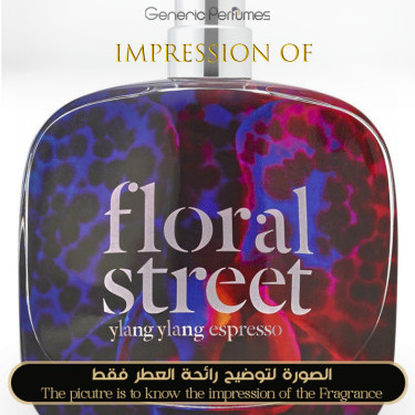 Inspired Floral Street - Ylang-Ylang Espresso for Unisex - A+ Inspired Floral Street - Ylang-Ylang Espresso for Unisex - A+