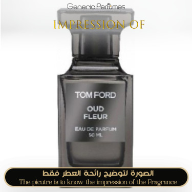 Inspired Tom Ford - Oud Fleur for Unisex - A++