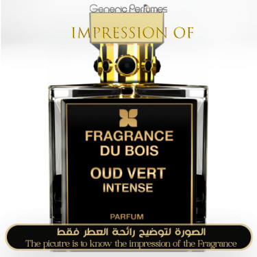 Inspired Fragrance Du Bois - Oud Vert Intense for Unisex - A+ Inspired Fragrance Du Bois - Oud Vert Intense for Unisex - A+