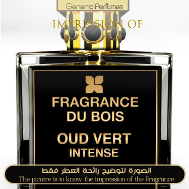 Inspired Fragrance Du Bois - Oud Vert Intense for Unisex - A+ Inspired Fragrance Du Bois - Oud Vert Intense for Unisex - A+