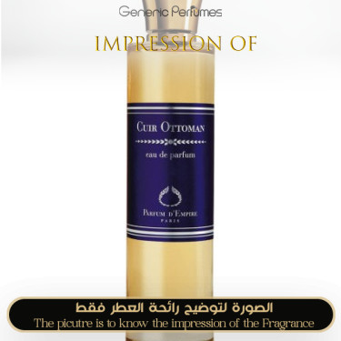 Parfum d Empire - Cuir Ottoman - Grade A++
