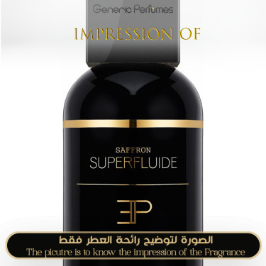 Inspired Les EAUX Primordiales - Saffron Superfluide Unisex A+ Inspired Les EAUX Primordiales - Saffron Superfluide Unisex A+