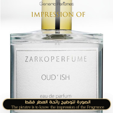 Inspired Zarkoperfume - OUD ISH Unisex - A+ Inspired Zarkoperfume - OUD ISH Unisex - A+