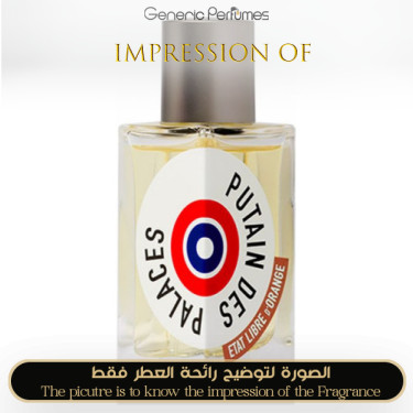 Inspired Etat Libre d'Orange - Putain des Palaces for Women- A+ Inspired Etat Libre d'Orange - Putain des Palaces for Women- A+