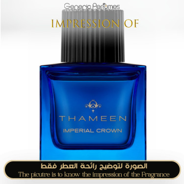 Inspired Thameen - Imperial Crown for Unisex - A+ Inspired Thameen - Imperial Crown for Unisex - A+