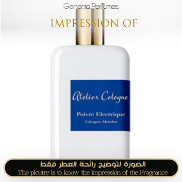 Inspired Atelier Cologne - Poivre Electrique for Unisex - A+ Inspired Atelier Cologne - Poivre Electrique for Unisex - A+
