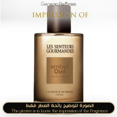 Inspired Les Senteurs Gourmandes - Ambre Oud for Unisex - A+ Inspired Les Senteurs Gourmandes - Ambre Oud for Unisex - A+