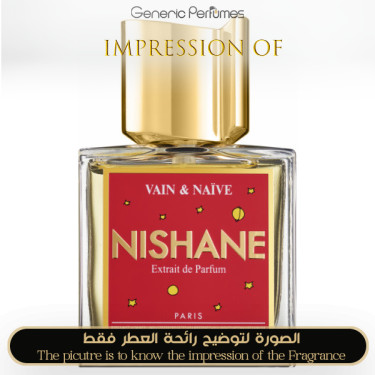 Inspired Nishane - Vain & Naïve - A+ Inspired Nishane - Vain & Naïve - A+
