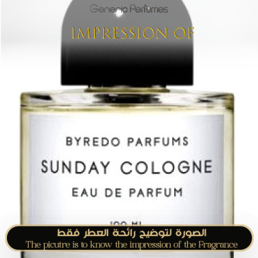 Inspired Byredo - Sunday Cologne Unisex - A+ Inspired Byredo - Sunday Cologne Unisex - A+
