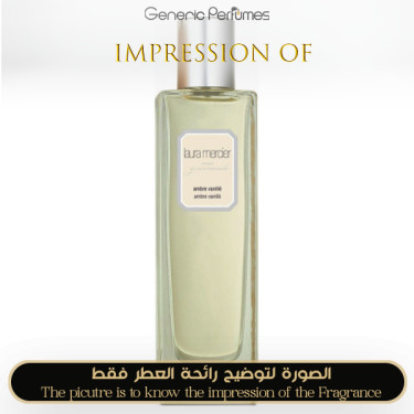 Inspired Laura Mercier - Eau Gourmande Ambre Vanille for Women - A+ Inspired Laura Mercier - Eau Gourmande Ambre Vanille for Women - A+