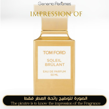 Inspired Tom Ford - Soleil Brûlant for Unisex A+ Inspired Tom Ford - Soleil Brûlant for Unisex A+