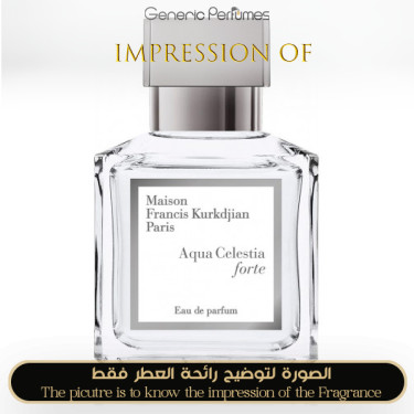 Inspired Maison Francis Kurkdjian - Aqua Celestia Forte for Unisex - A+ Inspired Maison Francis Kurkdjian - Aqua Celestia Forte for Unisex - A+