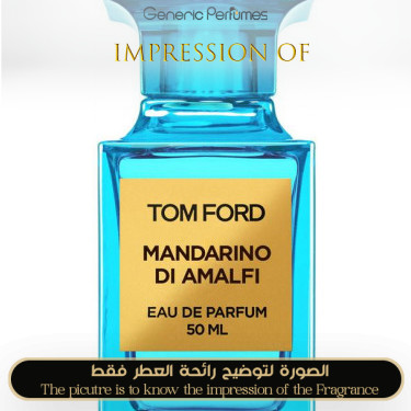 Inspired Tom Ford - Mandarino di Amalfi for Unisex - A++ Inspired Tom Ford - Mandarino di Amalfi for Unisex - A++