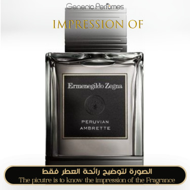 Inspired Ermenegildo Zegna - Peruvian Ambrette for Man - A++
