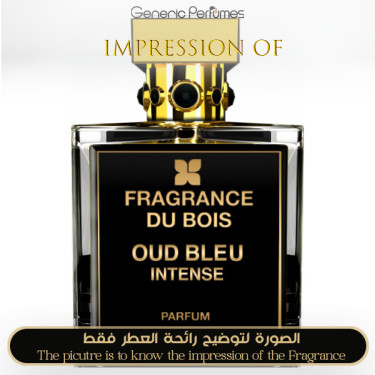 Inspired Fragrance Du Bois - Oud Bleu Intense for Unisex A++ Inspired Fragrance Du Bois - Oud Bleu Intense for Unisex A++