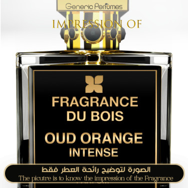 Inspired Fragrance Du Bois - Oud Orange Intense for Unisex - A+ Inspired Fragrance Du Bois - Oud Orange Intense for Unisex - A+