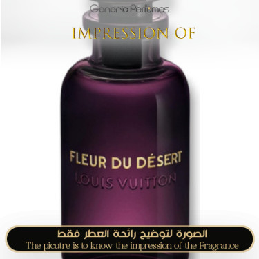 Inspired Louis Vuitton - Fleur du Desert for Unisex - A+