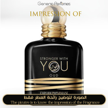 Inspired Giorgio Armani - Stronger With You Oud for Man A+ Inspired Giorgio Armani - Stronger With You Oud for Man A+