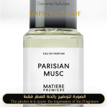 Inspired Matiere Premiere - Parisian Musc for Unisex A++