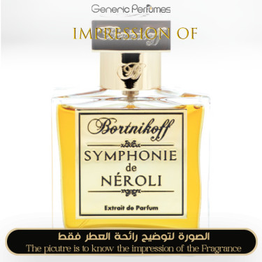 Inspired Bortnikoff - Symphonie de Neroli for Unisex A++ Inspired Bortnikoff - Symphonie de Neroli for Unisex A++