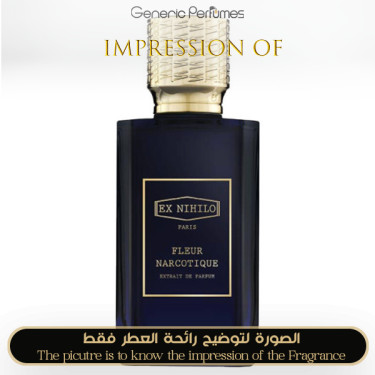 Inspired Ex Nihilo - Fleur Narcotique Extrait for Unisex A+ Inspired Ex Nihilo - Fleur Narcotique Extrait for Unisex A+