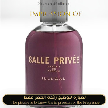 Inspired Salle Privee - Illegal for Unisex - A+