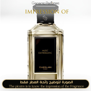 Inspired Guerlain - Musc Outreblanc for Unisex - A+