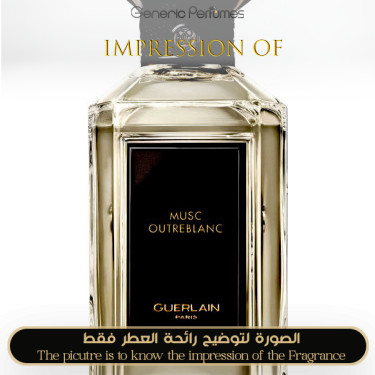 Inspired Guerlain - Musc Outreblanc for Unisex - A+