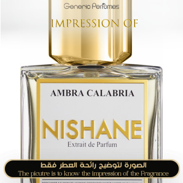 Inspired Nishane - Ambra Calabria - A+ Inspired Nishane - Ambra Calabria - A+