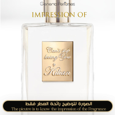 Kilian - Can t Stop Loving you for Women High Quality - A++