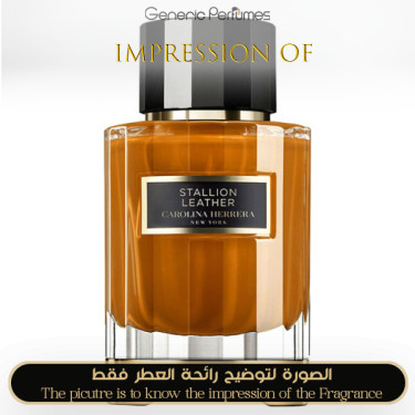 Inspired Carolina Herrera - Stallion Leather for Unisex - A+ Inspired Carolina Herrera - Stallion Leather for Unisex - A+