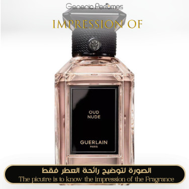 Inspired Guerlain - Oud Nude for Unisex Inspired Guerlain - Oud Nude for Unisex