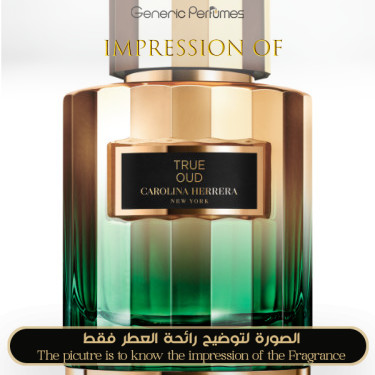 Inspired Carolina Herrera - True Oud for Unisex - A+ Inspired Carolina Herrera - True Oud for Unisex - A+