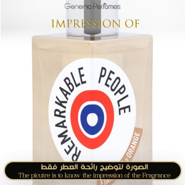 Inspired Etat Libre d'Orange - Remarkable People for Unisex - A+ Inspired Etat Libre d'Orange - Remarkable People for Unisex - A+