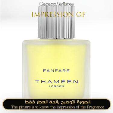 Inspired Thameen - Fanfare for Unisex - A+ Inspired Thameen - Fanfare for Unisex - A+