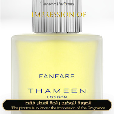 Inspired Thameen - Fanfare for Unisex - A+ Inspired Thameen - Fanfare for Unisex - A+