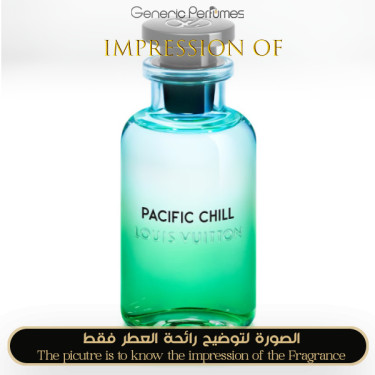 Inspired Louis Vuitton - Pacific Chill for Unisex - A+ Inspired Louis Vuitton - Pacific Chill for Unisex - A+