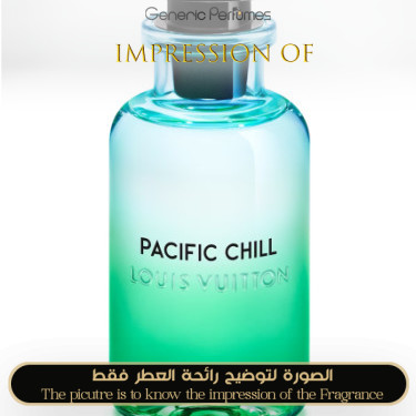 Inspired Louis Vuitton - Pacific Chill for Unisex - A+ Inspired Louis Vuitton - Pacific Chill for Unisex - A+