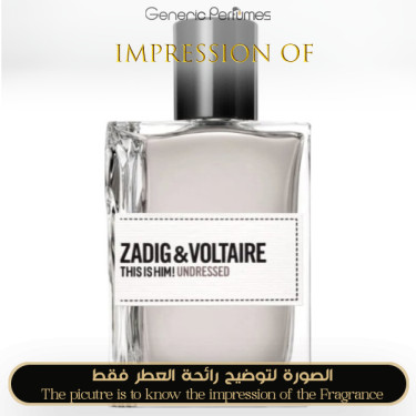 Inspired Zadig & Voltaire - This is Him Undressed for Man