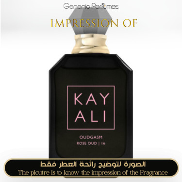 Inspired Kayali - Oudgasm Rose Oud 16 Intense for Unisex A+ Inspired Kayali - Oudgasm Rose Oud 16 Intense for Unisex A+