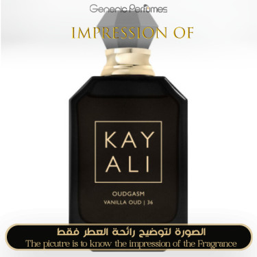 Inspired Kayali - Oudgasm Vanilla Oud 36 Intense for Unisex A+