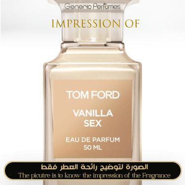 Inspired Tom Ford - Vanilla Sex for Unisex A+ Inspired Tom Ford - Vanilla Sex for Unisex A+